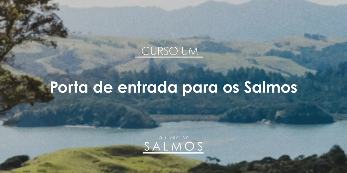 Salmos: Porta de entrada para os Salmos